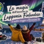 La magia dell'inverno in Lapponia Finlandese: il nostro viaggio a Rovaniemi
